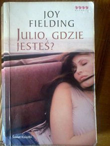 Coś na wieczory ;) Joy Fielding-"Julio, gdzie jesteś?"