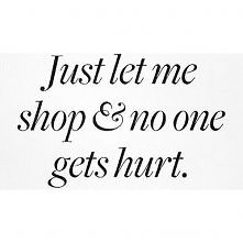 <<Wystarczy że pozwolicie mi kupować& nikomu się nic nie stanie>>