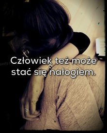 Ty jesteś moim nałogiem. M.♥? :((((( kocham Cię.