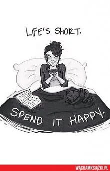 bo każdy dzień powinien być radością.