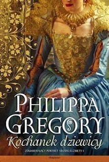 Kochanek dziewicy - Philippa Gregory 

W roku 1557 poznajemy młodego Dudleya, ambitnego, pewnego siebie ale i ubogiego oraz zhańbionego przez fatalną historię rodziny. Po zdradz...