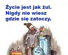 życie jest jak ...