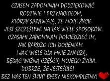 Czasem zapominam podziękować rodzinie i przyjaciołom