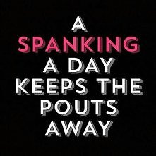 Warning spanking a day keeps the temptation away