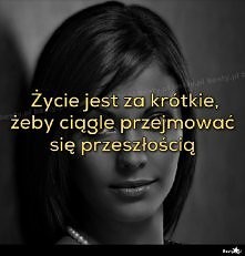 Życie jest za krótkie...