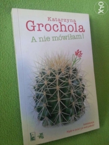 "A nie mówiłam!" Katarzyna Grochola