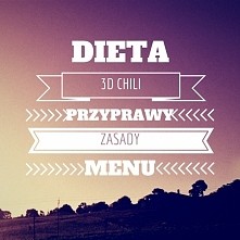DIETA 3D CHILI - CIEKAWA I SKUTECZNA - SPRAWDŹ ZASADY I MENU (KLIKNIJ W OBRAZEK)