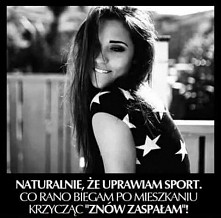 Haha ja też tak ćwiczę co rano.Kto jeszcze?