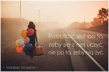 Zapomnij o tym co było a zajmij się tym co będzie - mój obecny przełom! ;)