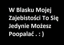 Najlepszy tekst ! ♡♡