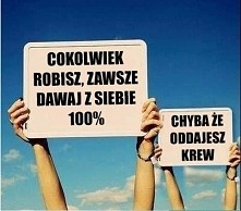 Dawaj z siebie 100 %