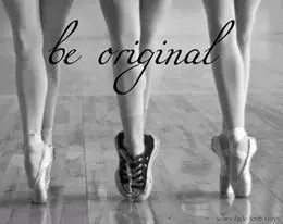 be orginal