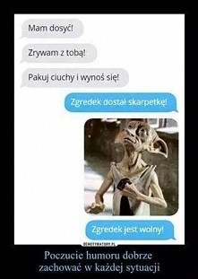 Bo poczucie humoru tzeba mi...