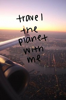 Travel the planet with me!