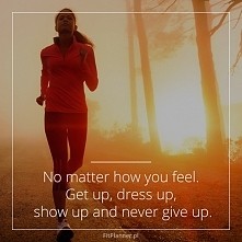 Nie ważne jak się czujesz. Wstań, ubierz się, pokaż się i nigdy się nie poddawaj!

Wszyscy miewają gorsze dni, ale kluczem do sukcesu jest nie poddawanie się złym emocjom. Idź d...