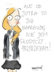 Ja od bliskich paru miesięcy :DD Już miałam wziąć sie za siebie, a  tu mama przyjechała z słodyczami xDD