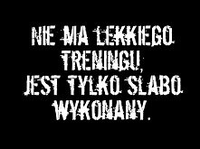 nie ma lekkiego treningu!!