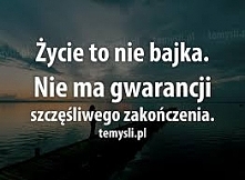 Życie to nie bajka nie ma g...