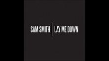 Sam Smith - Lay me down
