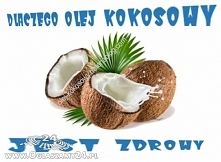 Dlaczego olej kokosowy jest zdrowy?