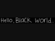 Hello, Black World.