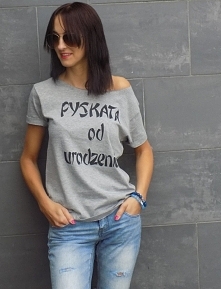 t-shirt : pyskata od urodze...