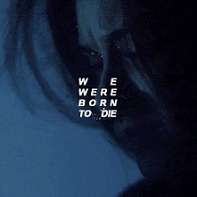 we were born to die