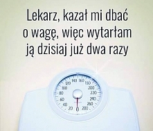 Z moją wagą mamy ciche dni po ostatnim ważeniu ;D
