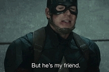 But he's my friend...