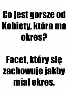 FACET, KTÓRY ZACHOWUJE SIĘ JAKBY MIAŁ OKRES