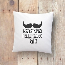 Poduszka Wszystkiego najlepszego Tato. Dzień Ojca
littlethings.pl
