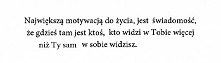 Największą motywacją do życ...