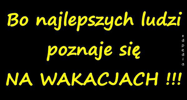 wakacjeeee! :D