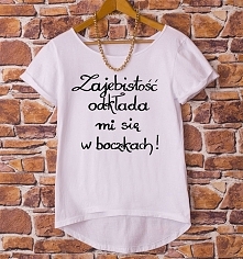 Napisy na koszulkach ręcznie malowane " Zajebistość odkłada mi się w boczkach "