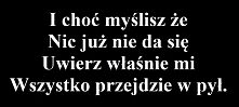 I choć myślisz...