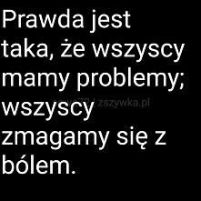 Prawda jest taka, że...