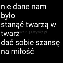 Nie dane nam było...