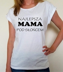 A Twoja mama jaka jest? Oczywiście,że najlepsza pod Słońcem :) Już dziś zamów u nas koszulkę dla Twojej mamy i podaruj jej wyjątkowy prezent :)