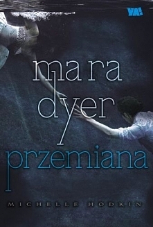 Michelle Hodkin - Mara Dyer. Przemiana (t. 2)