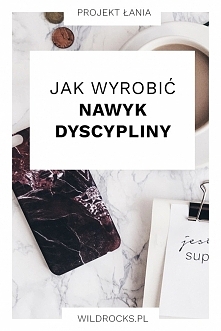 Jak być bardziej zdyscyplinowanym? 
Przejście do tekstu po kliknięciu w zdjęcie.