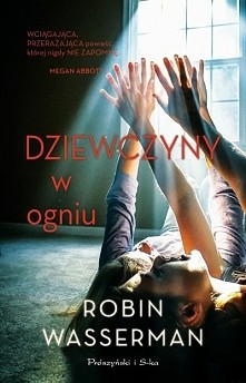 Dziewczyny w ogniu -Robin Wasserman