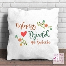 Poduszka dla najlepszego Dziadka.
Dzień Dziadka