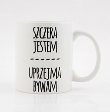 Szczera jestem, uprzejma bywam! Kubek do zamówienia na nadruko.pl