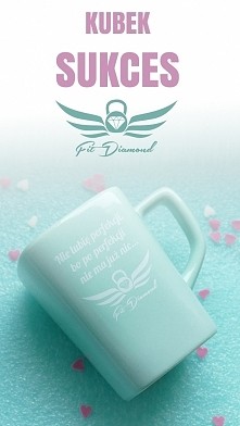 KUBEK Z NAPISEM MOTYWACYJNYM @FITDIAMONDPL