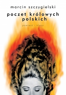 Poczet królowych polskich - Poczet królowych polskich Marcina Szczygielskiego nawiązuje do tradycji powieści z kluczem. Można go czytać po prostu - jak trzypokoleniową, barwną s...