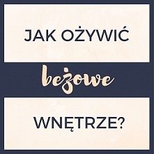 W jaki sposób dodać życia do beżowego, nudnego wnętrza? Jak za pomocą kilku dodatków i tekstyliów zupełnie odmienić jego wygląd? Pięć propozycji dla Twojego salonu :)