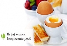 jak to jest z tymi jajkami...