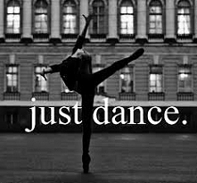just dance,