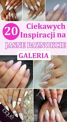 20 Ciekawych Inspiracji na Jasne Paznokcie [GALERIA]