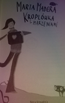 ,,Kroplówka z marzeniami" Marta Madera. Świetna książka, z którą spędziłam swoje dwa majówkowe dni..Nie żałuję,bardzo fajne dzieło :) Trochę smutna, przykra historia zakońc...